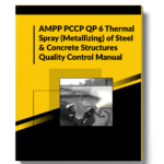 AMPP PCCP QP 6 Thermal Spray Metallizing of Steel and Concrete Structures Quality Control Manual