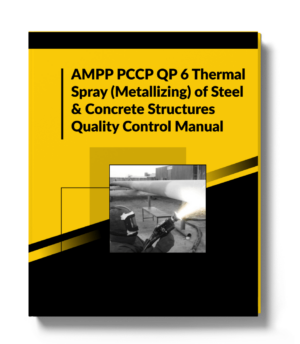 AMPP PCCP QP 6 Thermal Spray Metallizing of Steel and Concrete Structures Quality Control Manual